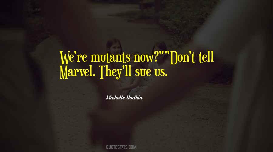 Quotes About Mutants #234159