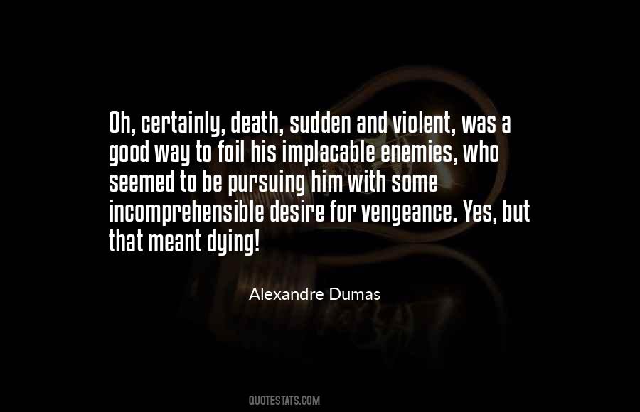 Quotes About Violent Death #608864