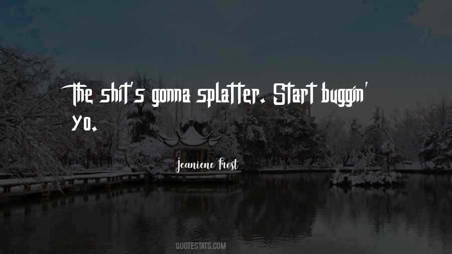 Splatter Quotes #1598297