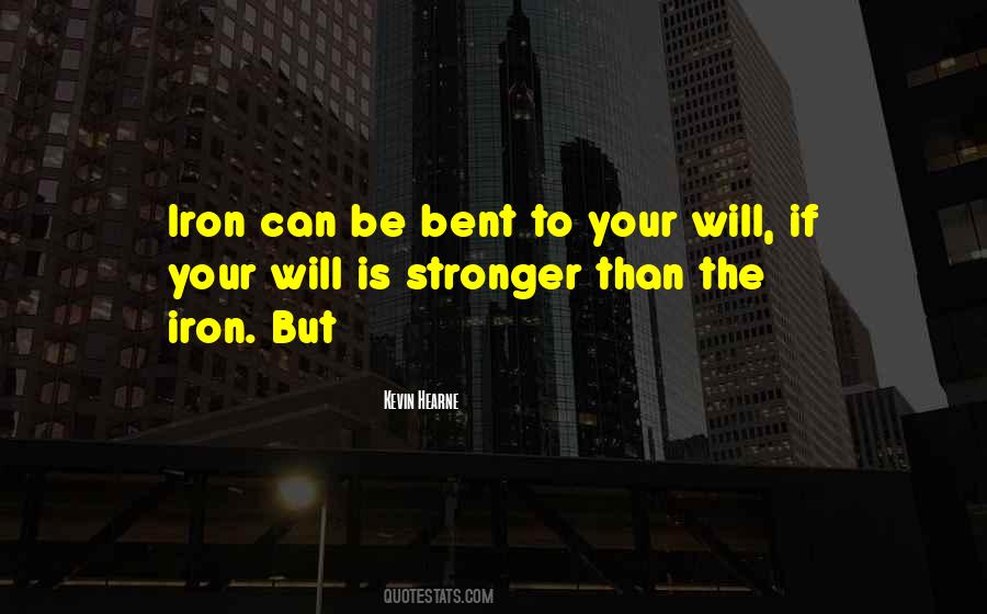 Quotes About Iron Will #593052