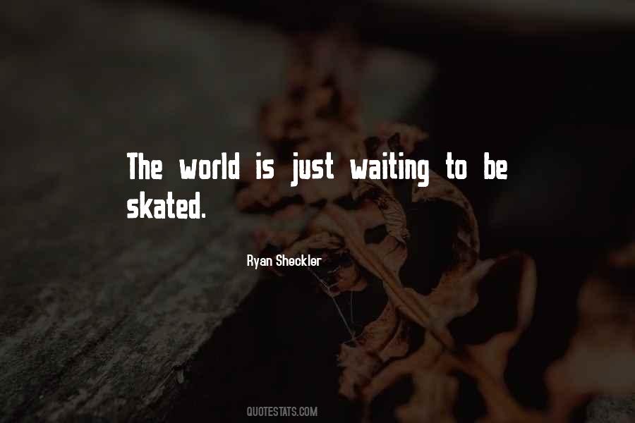 Quotes About Skated #1254017