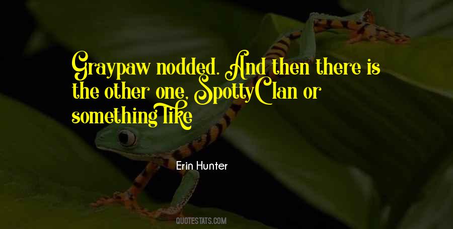 Spottyclan Quotes #1697819