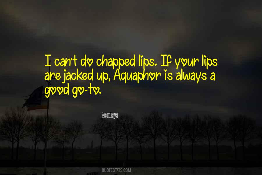 Quotes About Chapped Lips #65567