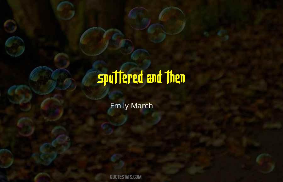 Sputtered Quotes #919156