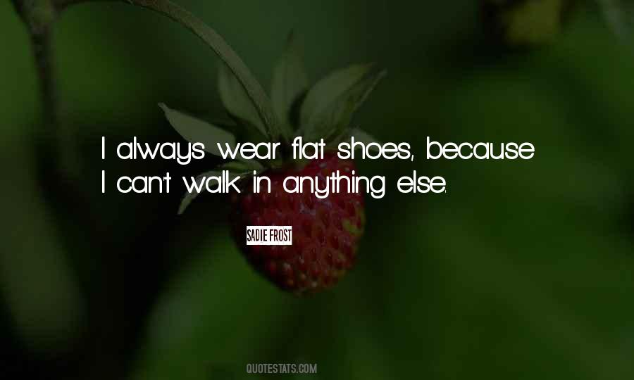 Quotes About Flat Shoes #1224250