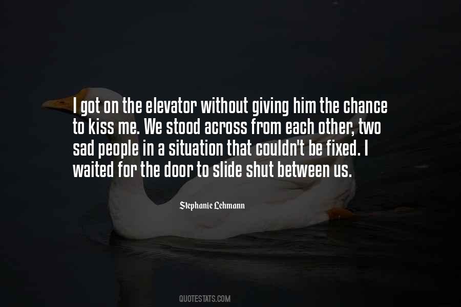 Quotes About Giving Me A Chance #1160501