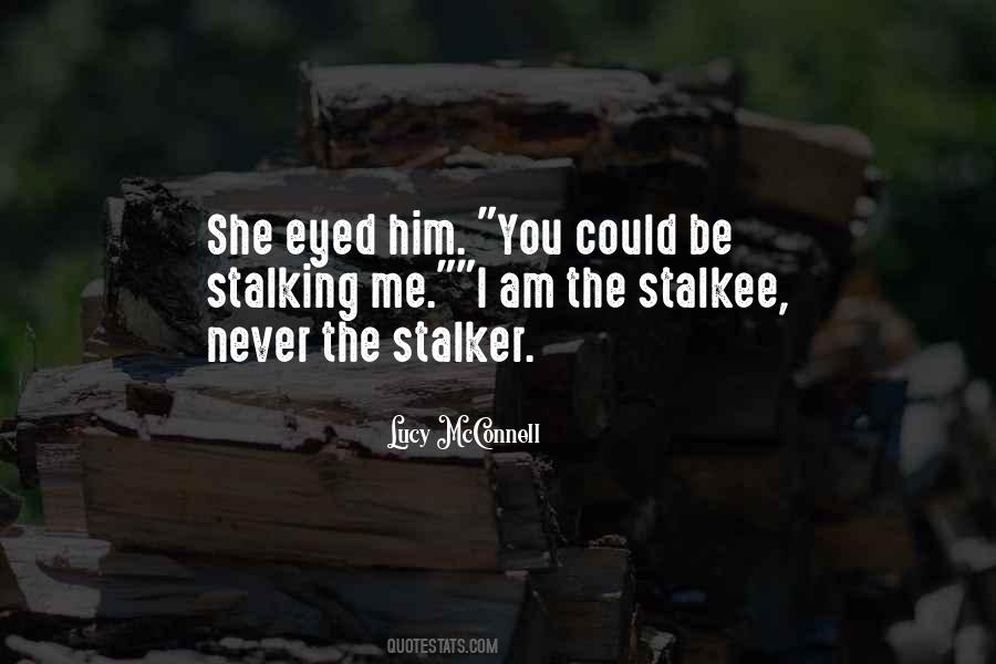Stalkee Quotes #1763523