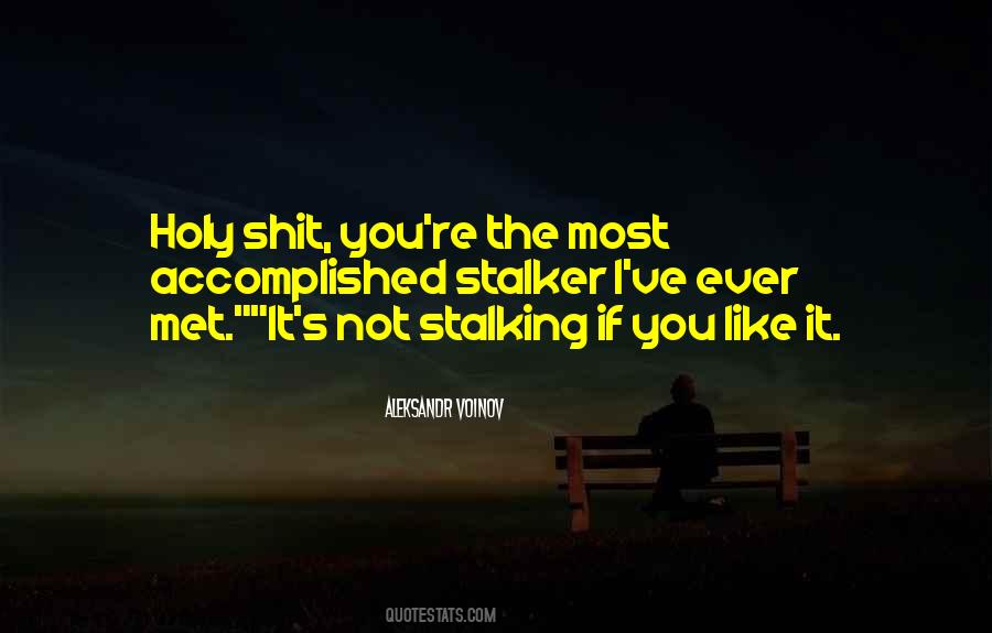Stalking's Quotes #991733