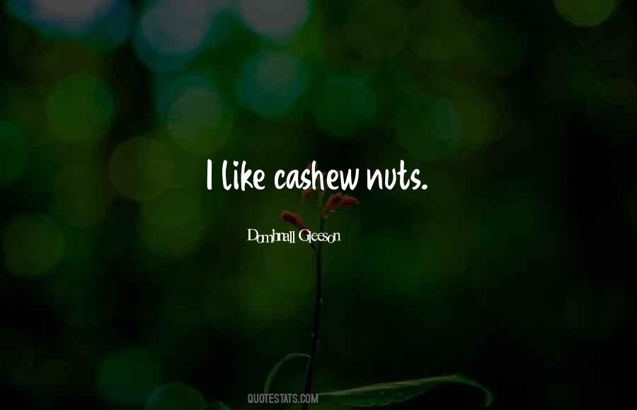 Quotes About Cashew Nuts #1240319