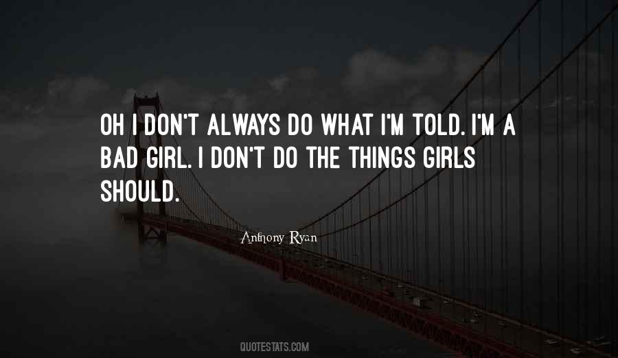 Quotes About Bad Girl #656839