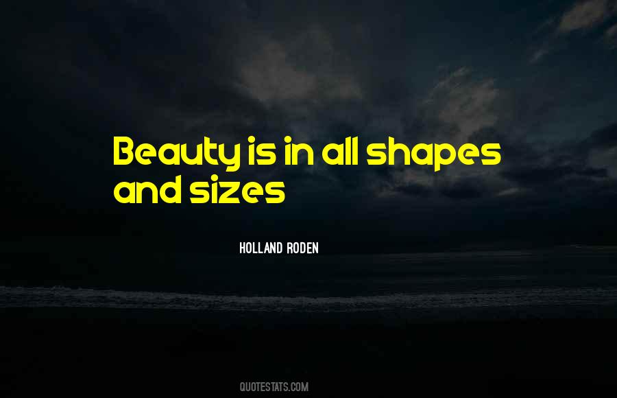 Quotes About Beauty In All Shapes And Sizes #561298