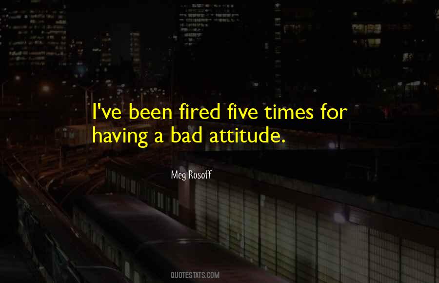 Quotes About Bad Attitude #684734