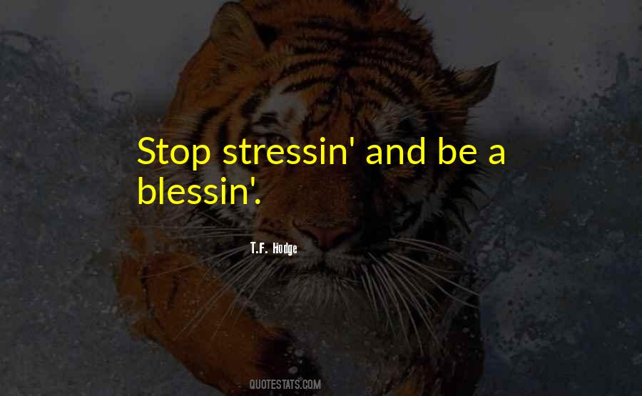 Stressin Quotes #1650742