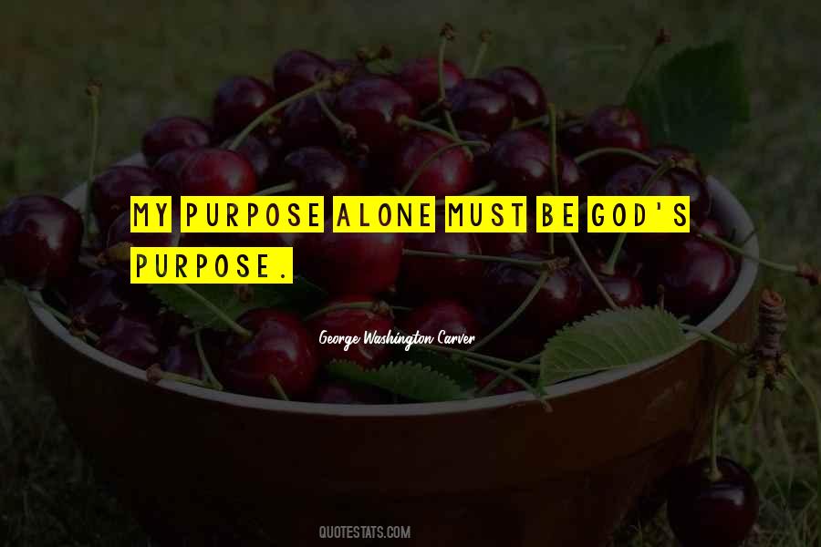 Quotes About God's Purpose #333452