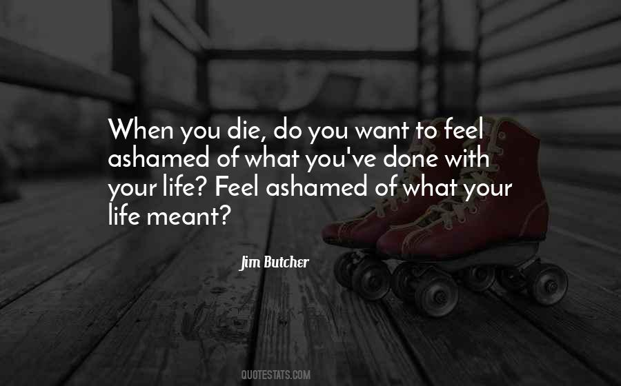 Quotes About When You Die #1096358