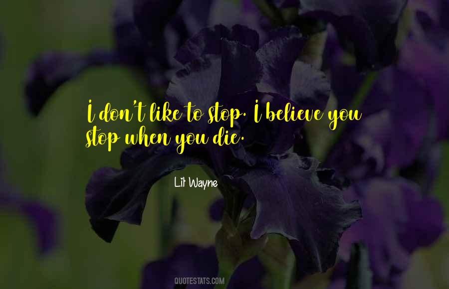 Quotes About When You Die #1239375