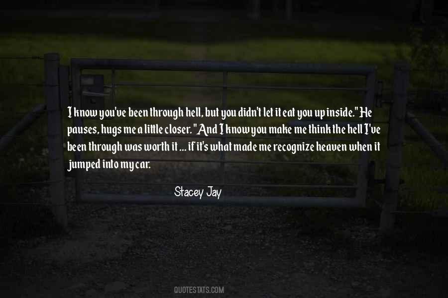 Quotes About Going Through Hell To Get To Heaven #752785