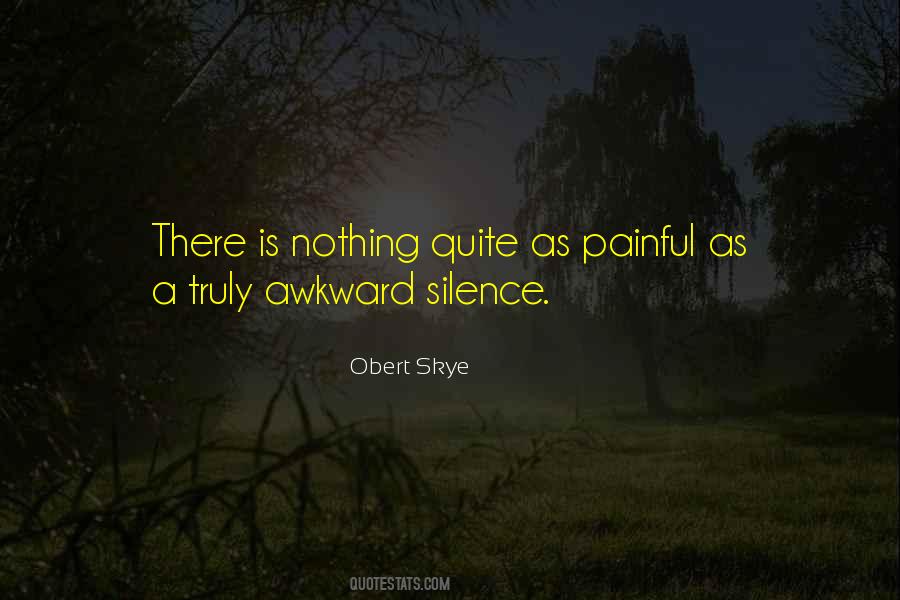 Quotes About Painful Silence #1677285