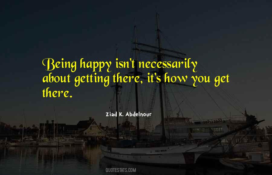 Quotes About About Being Happy #294658