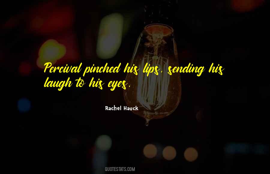 Quotes About His Laugh #1264616