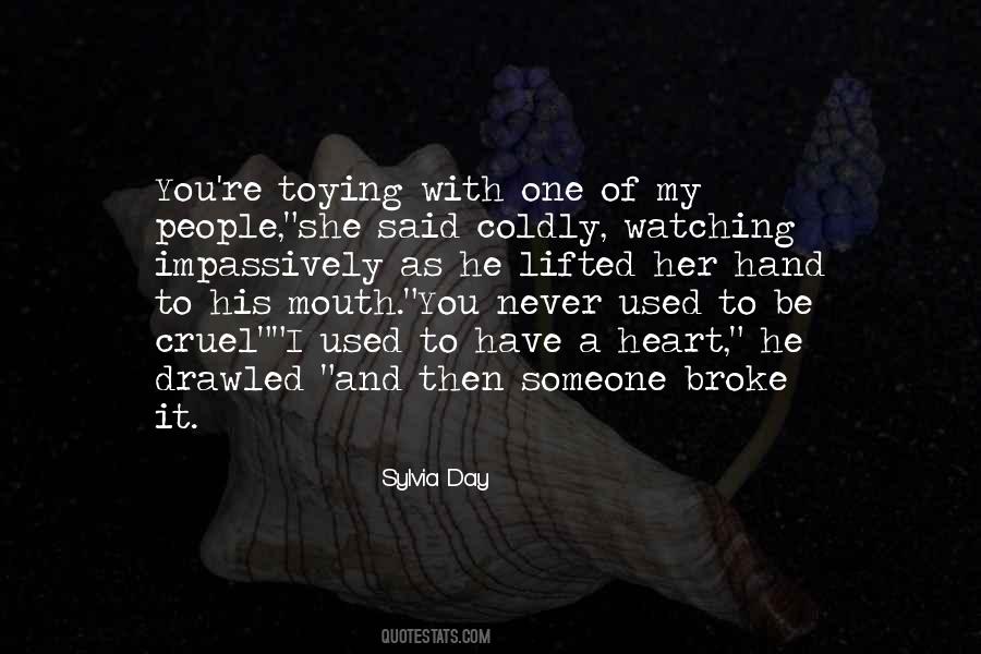 Quotes About Someone Who Broke Your Heart #8016