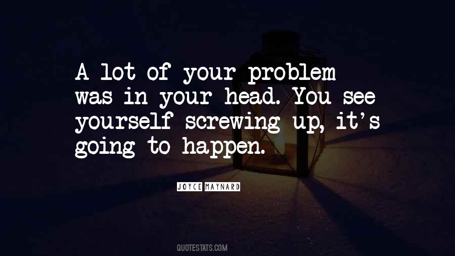 Quotes About Screwing Yourself Over #13891