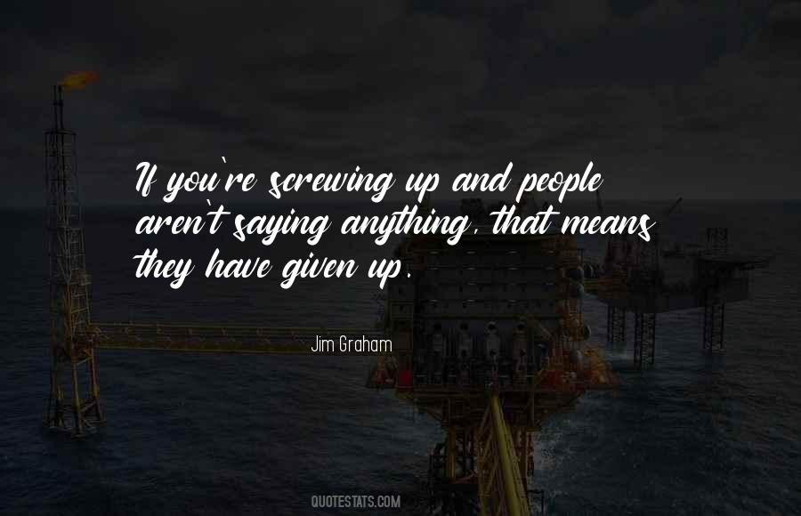 Quotes About Screwing Yourself Over #309959
