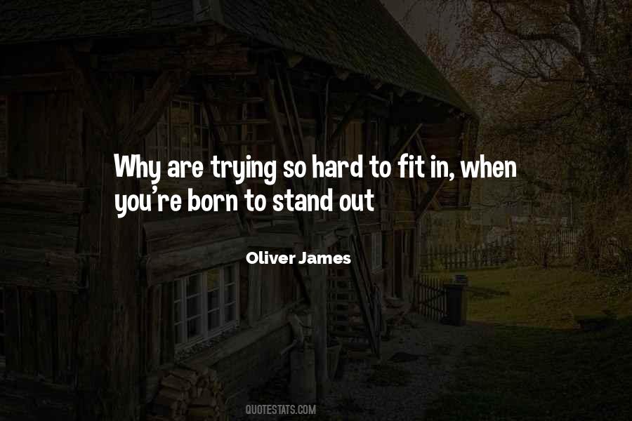 Quotes About Born To Stand Out #647649