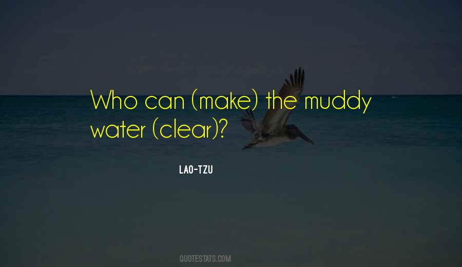 Quotes About Muddy Water #1616382