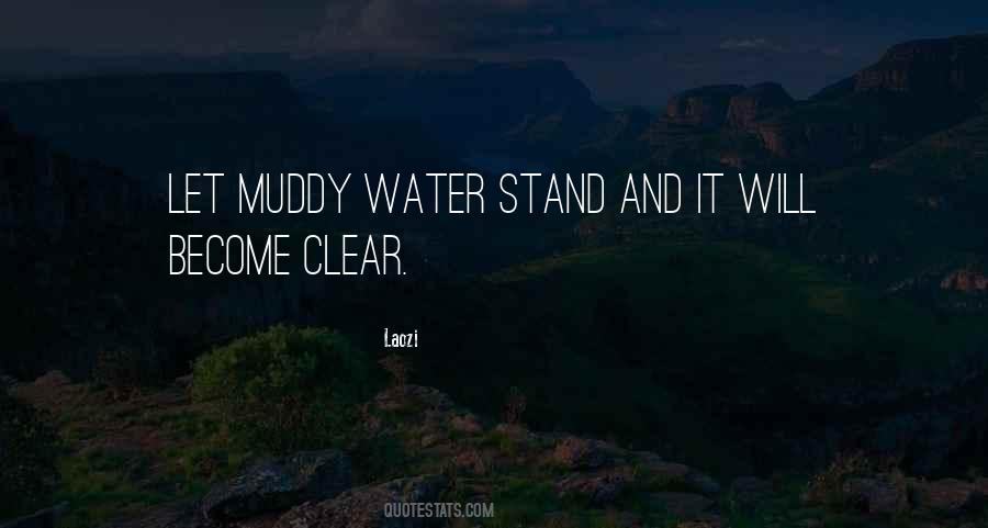 Quotes About Muddy Water #687505