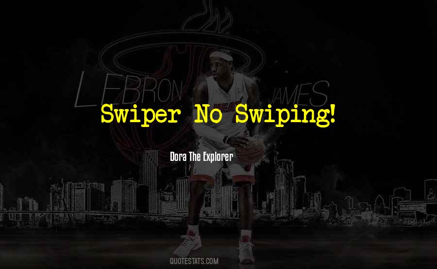 Swiping's Quotes #255207