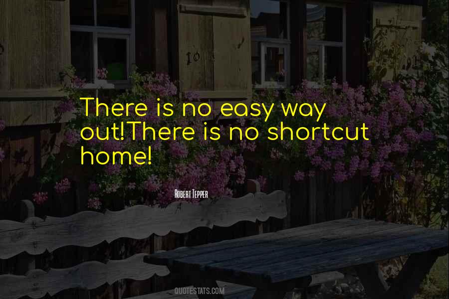 Quotes About Easy Way Out #1781817