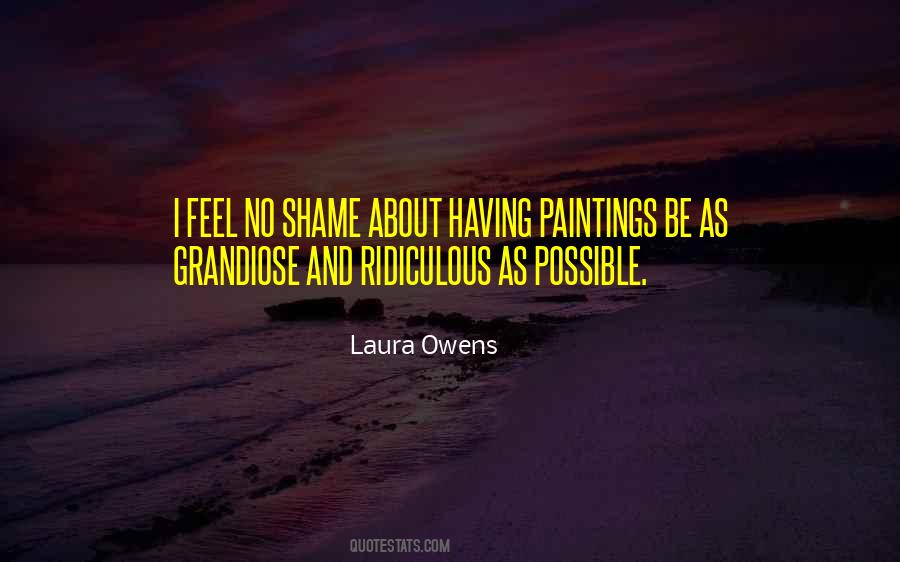 Quotes About Having No Shame #989234 Quotes About Having No Shame #989234