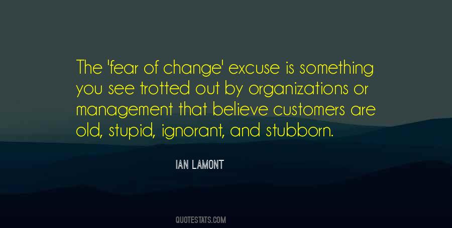 Quotes About Fear And Change #1869