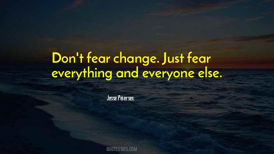 Quotes About Fear And Change #222117