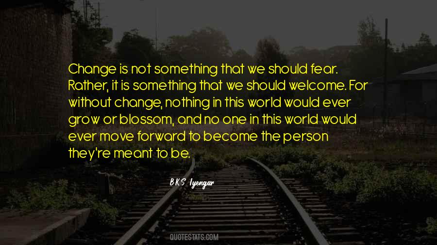 Quotes About Fear And Change #897625