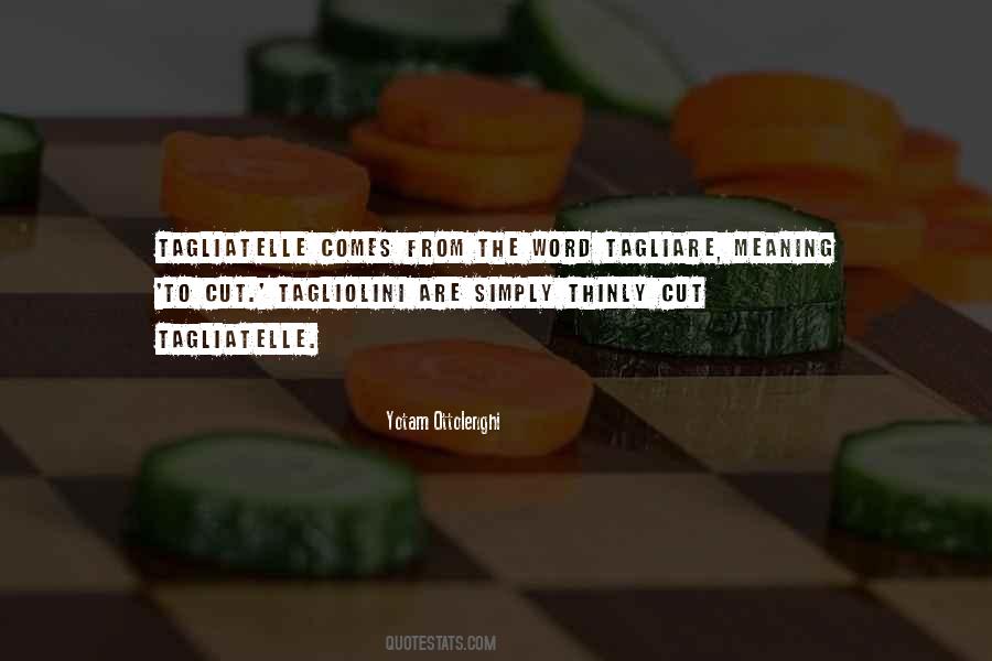 Tagliolini Quotes #95589