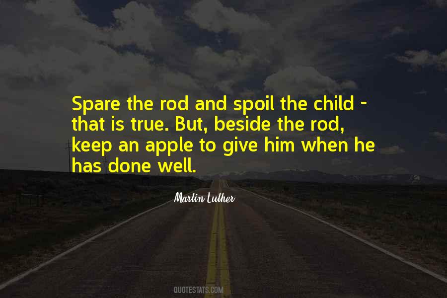 Quotes About Spare The Rod Spoil The Child #1196082