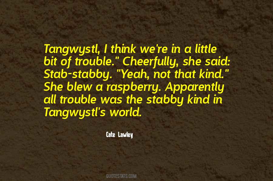 Tangwystl Quotes #545943