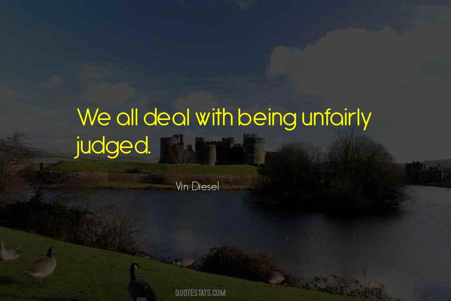 Quotes About Being Unfairly Judged #798950