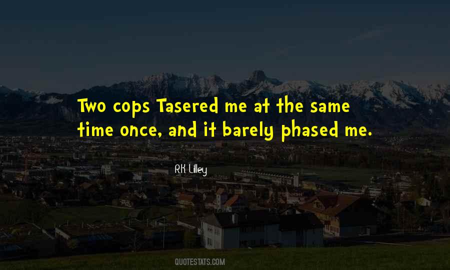 Tasered Quotes #607773