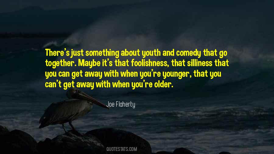 Quotes About The Foolishness Of Youth #1576868
