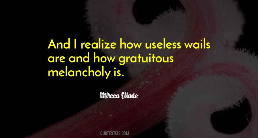 Quotes About Useless #1695656