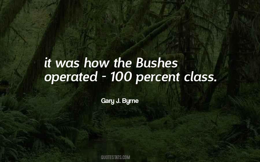 Quotes About Bushes #664215