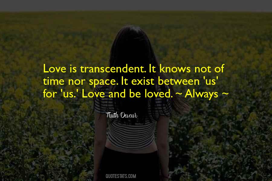 Quotes About Transcendent Love #1536201