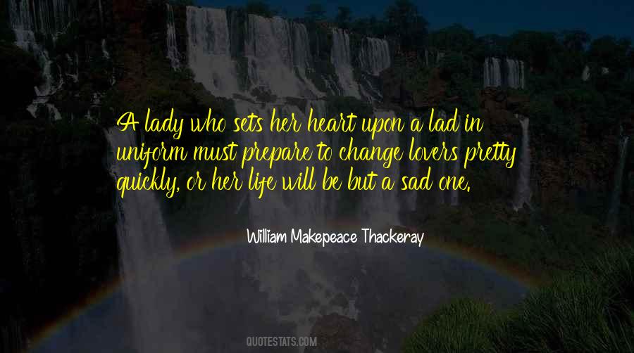 Quotes About How Quickly Things Can Change #158069