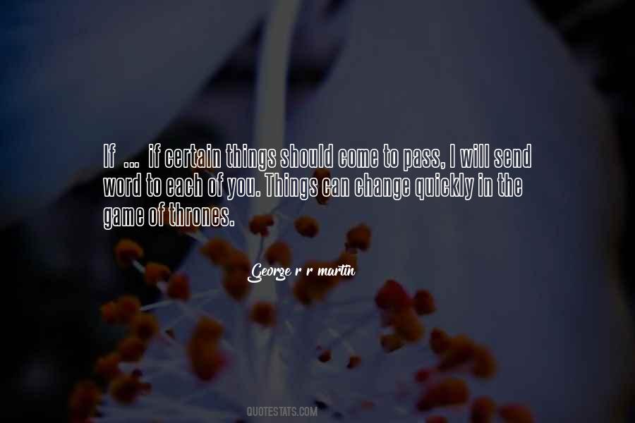 Quotes About How Quickly Things Can Change #270072