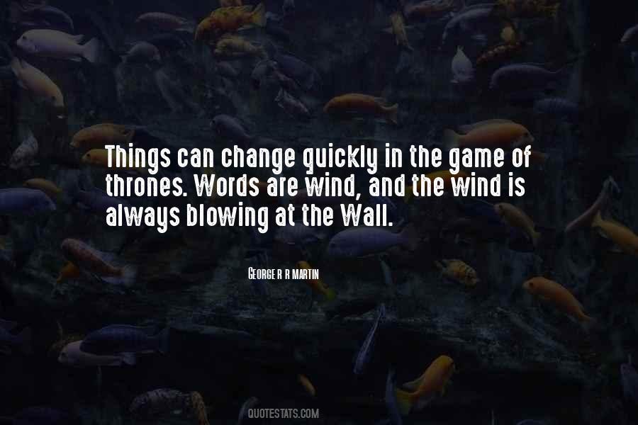 Quotes About How Quickly Things Can Change #285454