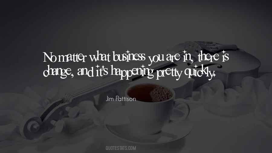 Quotes About How Quickly Things Can Change #422936