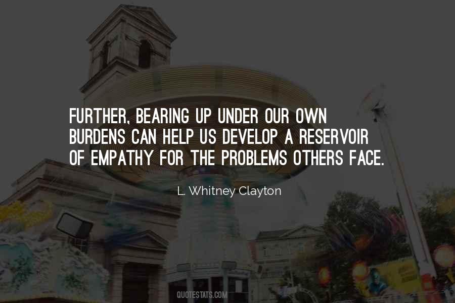 Quotes About Bearing Burdens #1580279